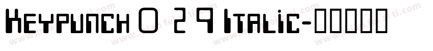 Keypunch029 Italic字体转换